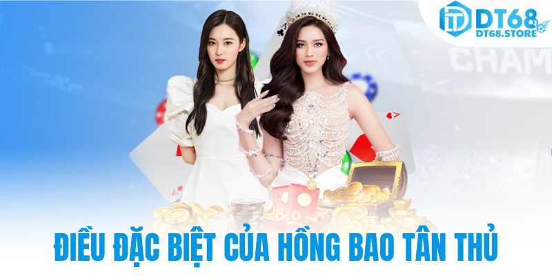 Điều đặc biệt của hồng bao tân thủ