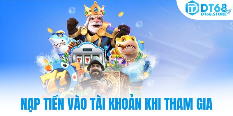 Nạp tiền vào tài khoản khi tham gia khuyến mãi
