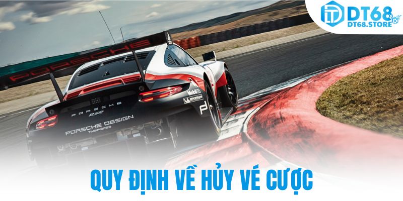 Quy định về hủy vé cược 