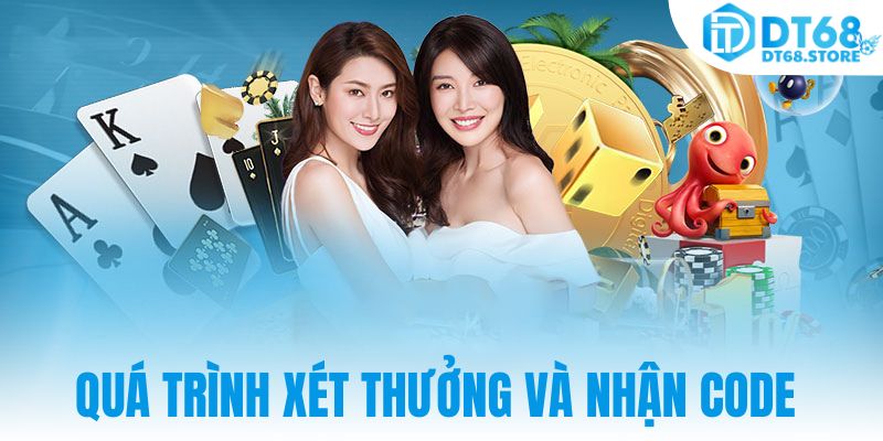Quá trình xét thưởng và nhận code 